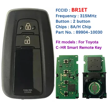 מוצרים נלווים מפתח חכם FCCID BR1ET עבור טויוטה C-HR מרחוק Fob 315mhz 2 לחצן Page1 A9 שעון הקיץ-AES שבב 89904-10030 CN007264