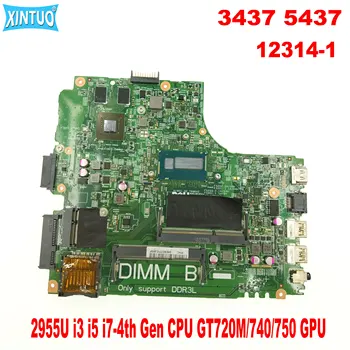 12314-1 על Dell Inspiron 3437 5437 מחשב נייד לוח אם 2955U i3 i5 i7-4 CPU הדור GT720M/740/750 GPU DDR3 נבדק